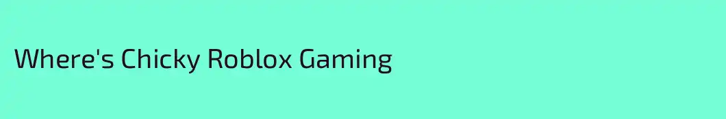 Where's Chicky Roblox Gaming